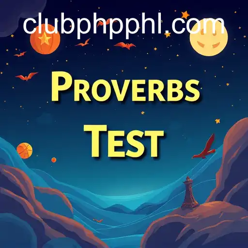 Exploring the World of 'Proverbs Test': A Unique Online Game Experience